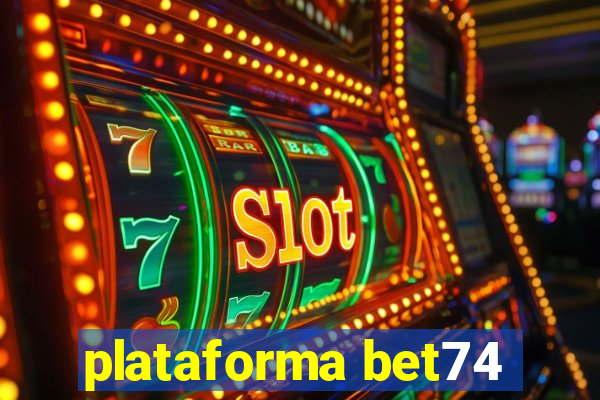 plataforma bet74